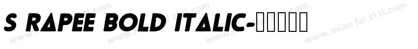 S Rapee Bold Italic字体转换